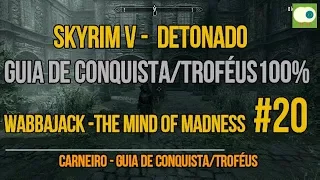 20 - Skyrim - Daedric - Wabbajack - The mind of Madness - Guia de conquista - Detonado 100%