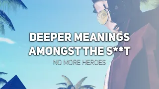 No More Heroes Analysis | Deeper Meanings