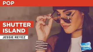 Shutter Island : Jessie Reyez | Karaoke with Lyrics