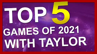 Taylor's Top 5 Games of 2021