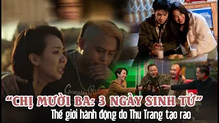 Chị Mười Ba: 3 Ngày Sinh Tử | Lạc vào thế giới hành động “một mất một còn” do Thu Trang tạo ra