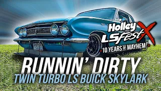 Runnin' Dirty - Twin Turbo, LS swapped Buick Skylark - Holley LS Fest