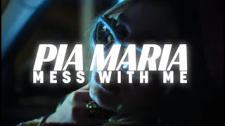 PIA MARIA - Mess with me (Official Video)