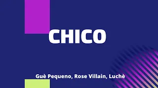 Guè Pequeno, Rose Villain, Luchè - Chico (Testo/Lyric)