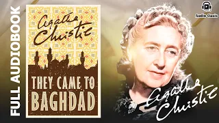 They Came to Baghdad by Agatha Christie | Full AudioBook