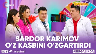 BIRGALIKDA - SARDOR KARIMOV O'Z KASBINI O'ZGARTIRDI