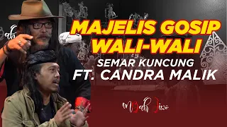 Majelis Gosip Wali- Wali Semar Kuncung Feat. Candra Malik | Mbah Jiwo