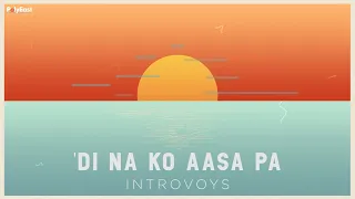 Introvoys - 'Di Na Ko Aasa Pa - (Official Lyric Video)