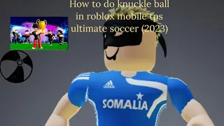 How to do a knuckle ball in roblox mobile tps ultimate soccer (2023)