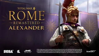 Total War: ROME REMASTERED | Alexander Campaign | 4k/60fps | Walkthrough Gameplay No Commentary