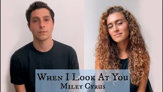 When I Look At You / Miley Cyrus cover @DanBerk / @baileynrushlow