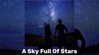 A Sky Full Of Stars - Coldplay ( sped up + reverb)