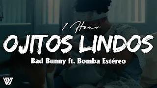 [1 Hour] Bad Bunny ft. Bomba Estéreo - Ojitos Lindos (Letra/Lyrics) | Loop 1 Hour