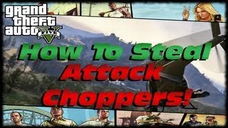 GTA 5 How To Steal An Attack Chopper From The Army Base Quick & Easy Without Glitches! GTA V
