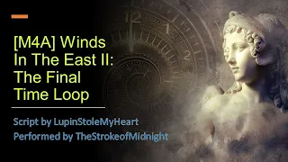 [M4A] Winds In The East [FINAL] [Time Loop] [TW: Listener Death] by LupinScripts