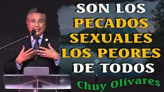 Chuy Olivares 2024 Predicas - Son Los Pecados Sexuales Los Peores De Todos