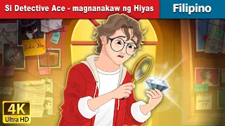 Si Detective Ace - magnanakaw ng Hiyas | Detective Ace - Jewel Thief | @FilipinoFairyTales
