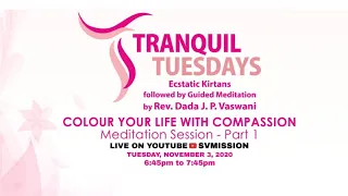 TRANQUIL TUESDAYS | LIVE Kirtan & Meditation on Compassion - Part 1 | November 3, 2020