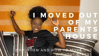 HOW TO MOVE OUT OF YOUR PARENTS' HOUSE || MOVING OUT WITHOUT REGRETS