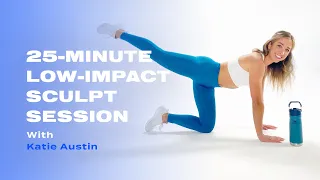 20-Minute Low-Impact Sculpt Session With Katie Austin