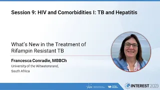 What’s New in the Treatment of Rifampin Resistant TB - Francesca Conradie, MBBCh