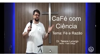 Fé e Razão no Café com Ciência - Tassos Lycurgo