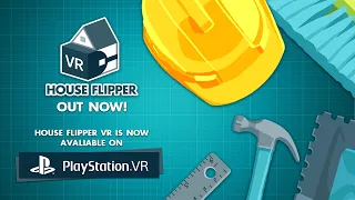 House Flipper Playstation VR - Release Trailer