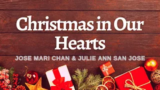 Christmas In Our Hearts Lyrics Video | Jose Mari Chan with Julie Ann San Jose