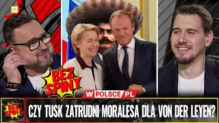 #BezSpiny: CZY TUSK ZATRUDNI MORALESA DLA VON DER LEYEN?