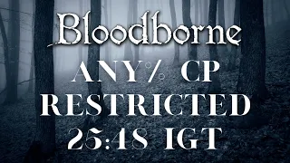 *Former WR* Bloodborne - Any% Current Patch Speedrun in 25:48 IGT | Restricted