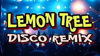 LEMON TREE [ DISCO REMIX 2024 ] [ DJ REX TAMBOK REMIX OFFICIAL ] [ KMC DJSS ]