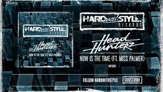 Headhunterz ft. Miss Palmer - Now Is The Time [HWS009]