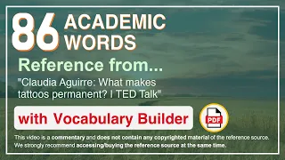 86 Academic Words Ref from "Claudia Aguirre: What makes tattoos permanent? | TED Talk"
