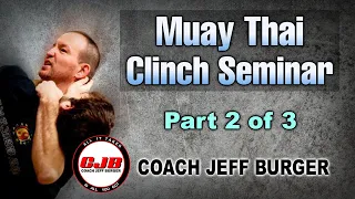 Muay Thai Clinch Seminar - Part 2 of 3