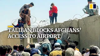 Taliban blocks Afghans’ access to airport as thousands try to flee Afghanistan