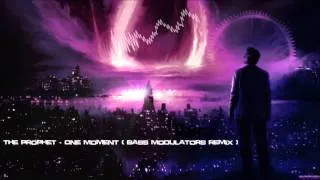 The Prophet - One Moment (Bass Modulators Remix) [HQ Original]