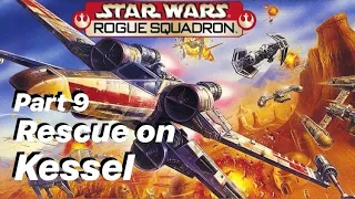 Star Wars: Rogue Squadron - Part 9 - Rescue on Kessel