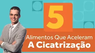 5 Alimentos Que Aceleram a Cicatrização | Dr Rocha