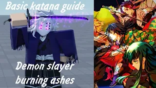 Demon Slayer Burning Ashes. Basic katana guide for beginners.