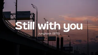 Still with you | Jungkook(BTS)