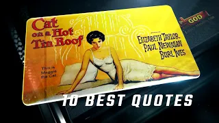 Cat on a Hot Tin Roof 1958 - 10 Best Quotes