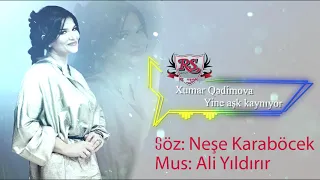 Xumar Qədimova - Yine Aşk Kaynıyor