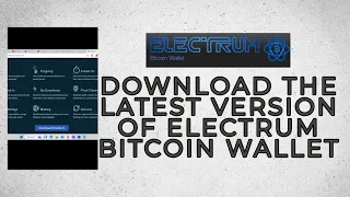 How to Download the Latest Version of Electrum Bitcoin Wallet: A Step-by-Step Guide 2023