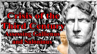 Crisis of the Third Century: Assessing Saloninus and Gallienus