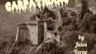 The Castle of the Carpathians by Jules VERNE read by Joseph DeNoia | Full Audio Book