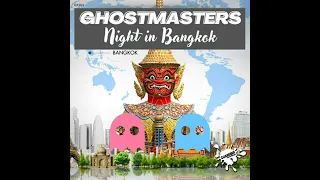 Ghostmasters - Night In Bangkok (Extended Mix)