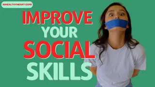 How To Improve Social Skills