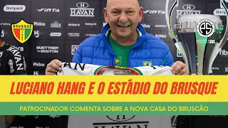 Luciano Hang, da Havan, fala sobre o novo estádio do Brusque