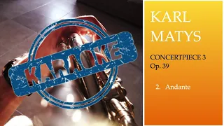 Concertpiece 3 op. 39. II Andante (Karl Matys) KARAOKE