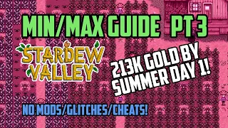 Stardew Valley Min/Max Guide Part 3 NO MODS OR GLITCHES! | 213k+ Gold First Day of Summer